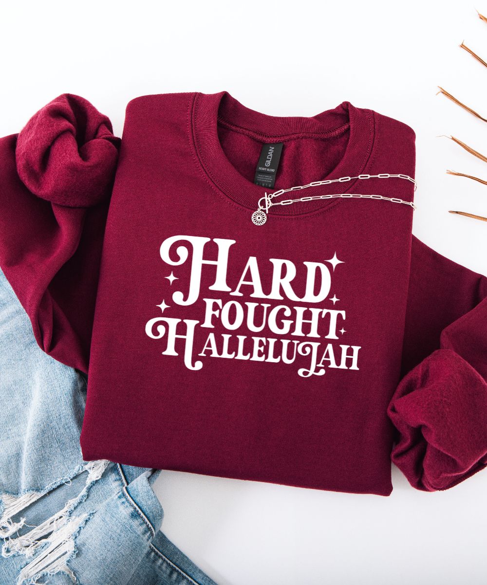 Hard Fought Hallelujah Sweatshirt